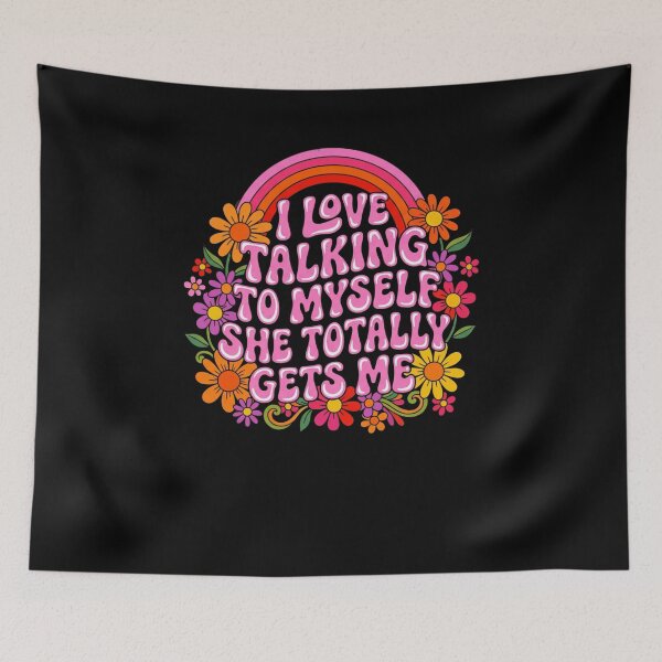 Item preview, I Love Talking To Myself She Totally Gets Me Funny designed and sold by snowry.