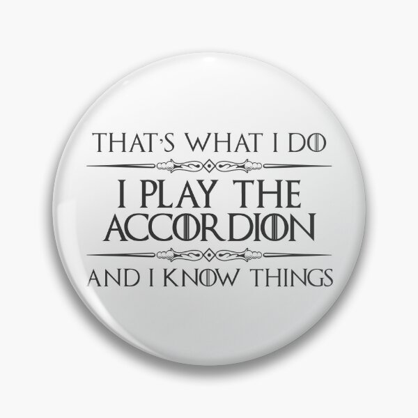 Item preview, I Play The Accordion and I Know Things - Funny Accordionist Gifts for Instrument Players of Accordions in Polka Tejano Zydeco or Cajun Band designed and sold by merkraht.