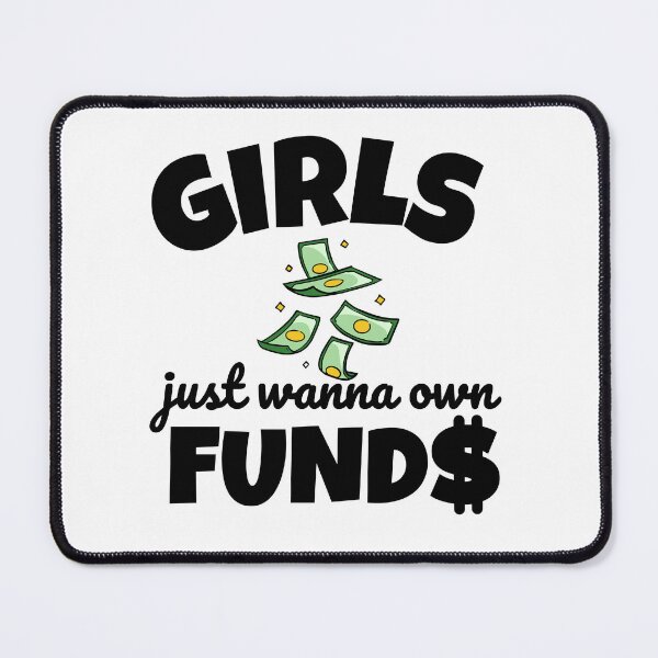 Item preview, Girls Just Wanna Own Funds Funny Money Quote Women designed and sold by DesignsVault.
