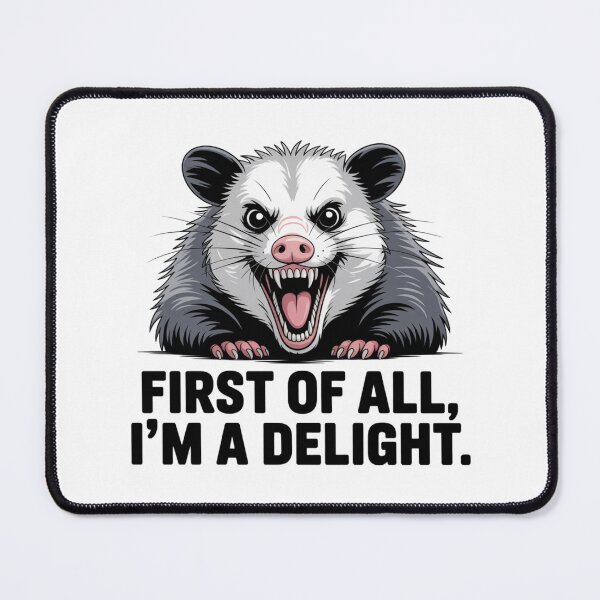 Item preview, First of All I'm a Delight – Funny Angry Opossum Meme Design designed and sold by ArcticFoxStudio.
