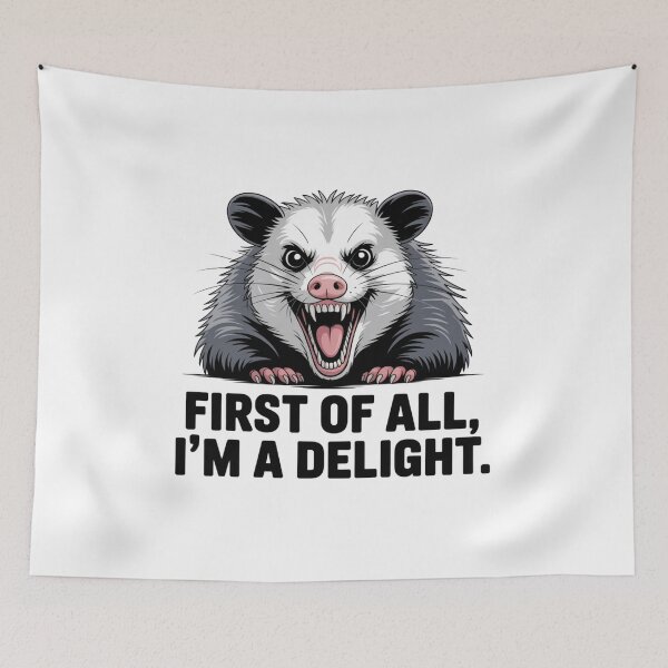 Item preview, First of All I'm a Delight – Funny Angry Opossum Meme Design designed and sold by ArcticFoxStudio.