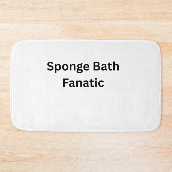 Item preview, Sponge Bath Fanatic designed and sold by Thunderklart.
