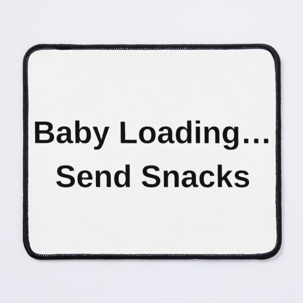 Item preview, Baby Loading… Send Snacks – Funny Newborn & Pregnancy Meme Design designed and sold by Byarasstudio.