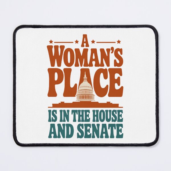 Item preview, A Woman's Place House and Senate Political designed and sold by techdave.