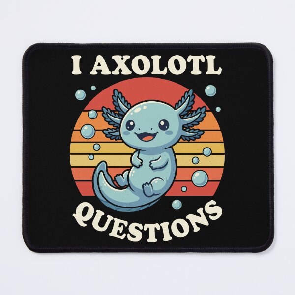 Item preview, I Axolotl Questions, Funny Cute Axolotl, You Axolotl Questions designed and sold by DoodleUrban.