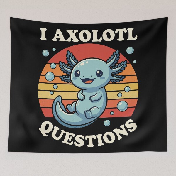 Item preview, I Axolotl Questions, Funny Cute Axolotl, You Axolotl Questions designed and sold by DoodleUrban.