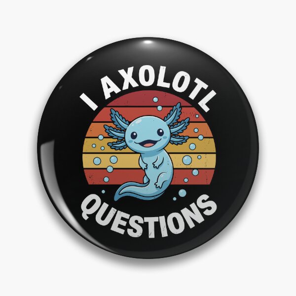Item preview, I Axolotl Questions, Funny Cute Axolotl, You Axolotl Questions designed and sold by DoodleUrban.