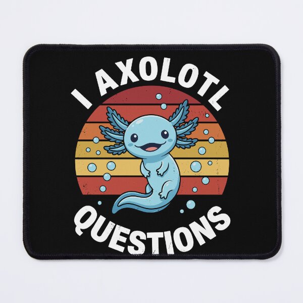 Item preview, I Axolotl Questions, Funny Cute Axolotl, You Axolotl Questions designed and sold by DoodleUrban.