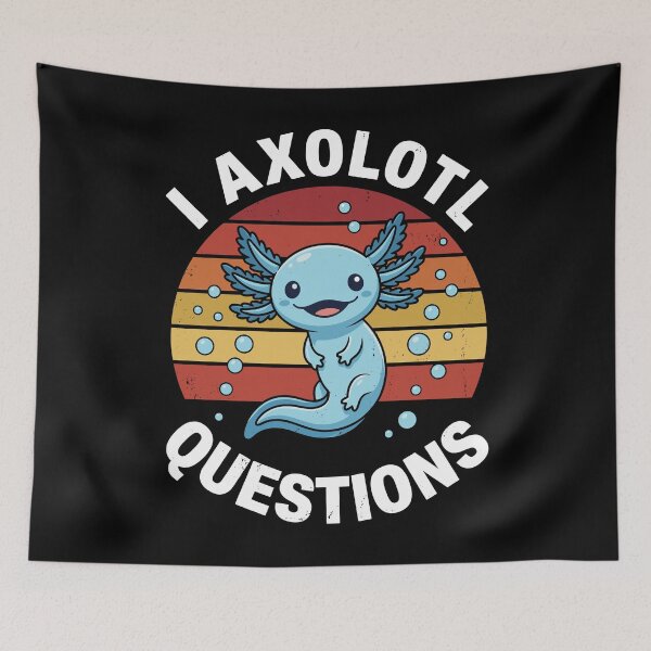 Item preview, I Axolotl Questions, Funny Cute Axolotl, You Axolotl Questions designed and sold by DoodleUrban.
