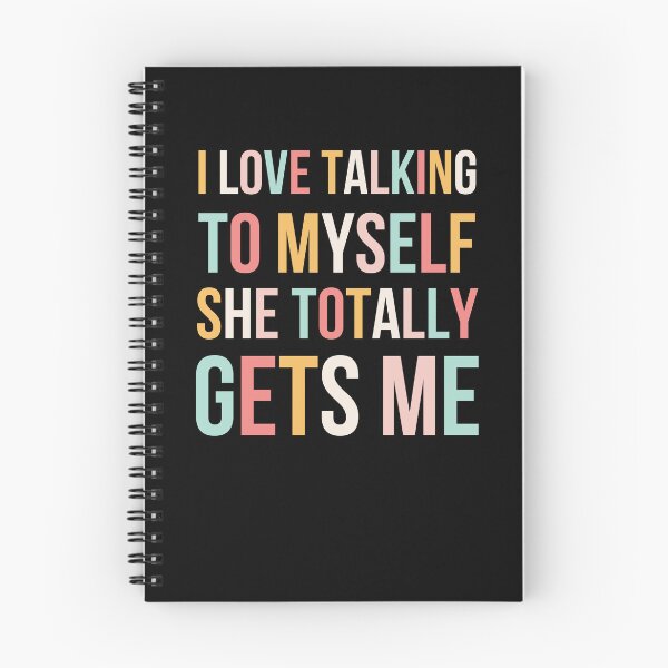 Item preview, I Love Talking To Myself She Totally Gets Me designed and sold by snowry.