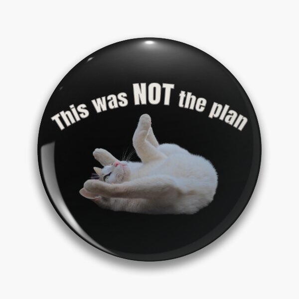 Item preview, This Was NOT the Plan – Funny Cat Fail Meme Design designed and sold by MB-CatPrints.