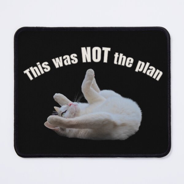 Item preview, This Was NOT the Plan – Funny Cat Fail Meme Design designed and sold by MB-CatPrints.