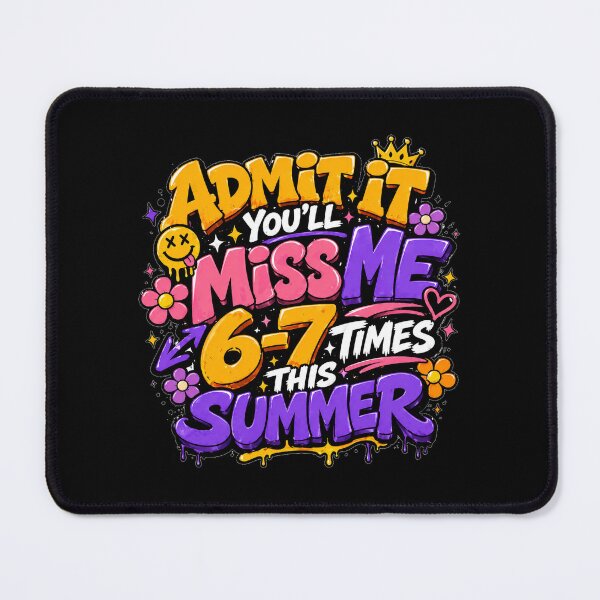 Item preview, Admit It You'll Miss Me 6-7 Times This Summer designed and sold by eonvisuals.