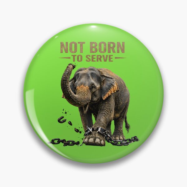 Item preview, NOT BORN TO SERVE – Elephant Liberation Awareness Design designed and sold by Pawethic Prints Studio.