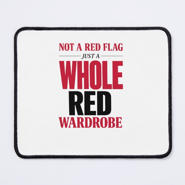 Item preview, Not a Red Flag, Just a Whole Red Wardrobe designed and sold by ModdiesColors.