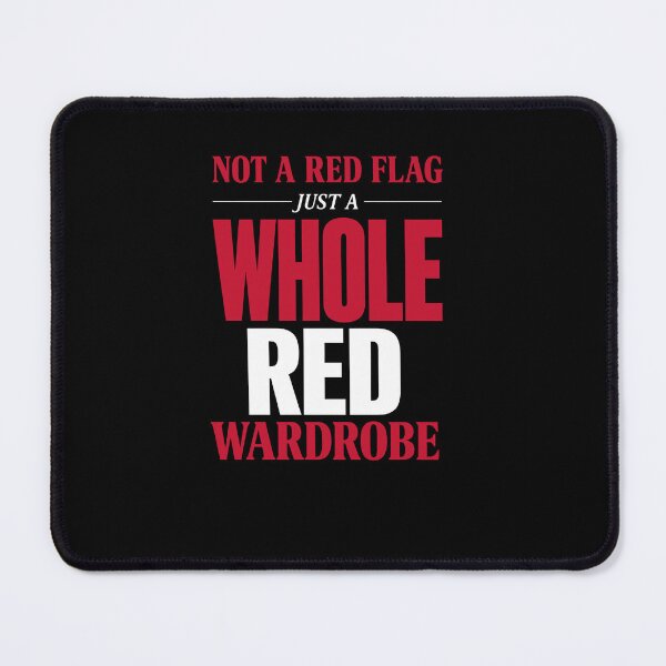 Item preview, Not a Red Flag, Just a Whole Red Wardrobe designed and sold by ModdiesColors.