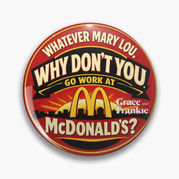 Item preview, {Say What?} GRACE & FRANKIE: and Mary-Lou at Mickey D's? designed and sold by jimbob90210.