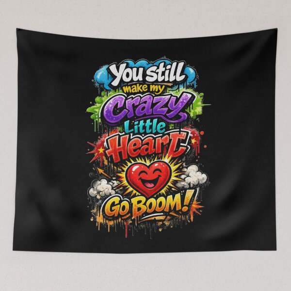 Item preview, You Still Make My Crazy Little Heart Go Boom! designed and sold by Wang Qi An.
