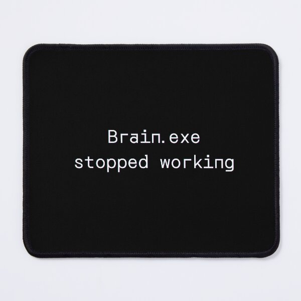 Item preview, Brain.exe stopped working designed and sold by chriscross14.