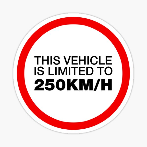 funny-sign-this-vehicle-is-limited-to-250km-h-sticker-by-rott515