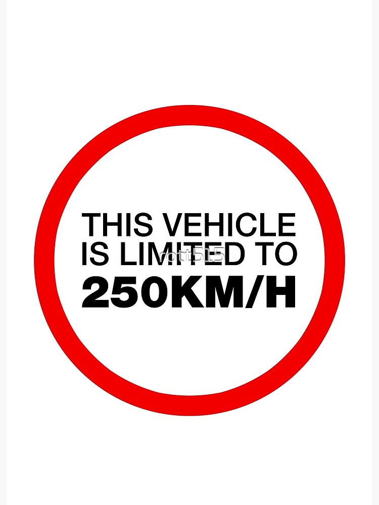 Funny Sign This Vehicle is Limited To 250KM/H Funny Sign This Vehicle is Limited To 250KM/H