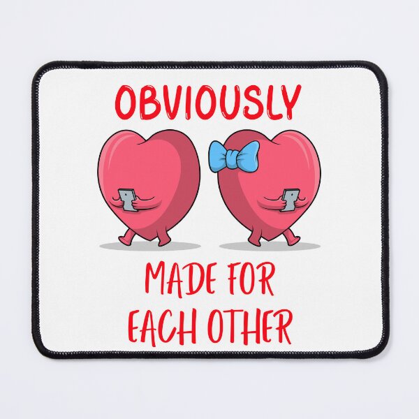 Item preview, OBVIOUSLY MADE FOR EACH OTHER designed and sold by SavvyVacationer.