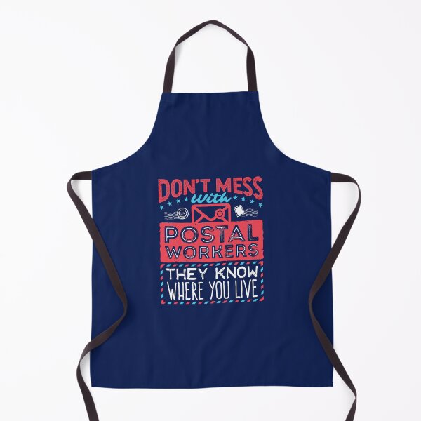 Item preview, Don't Mess With Postal Workers They Know Where You Live designed and sold by jaygo.
