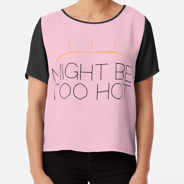 Might Be Too Hot Chiffon Top