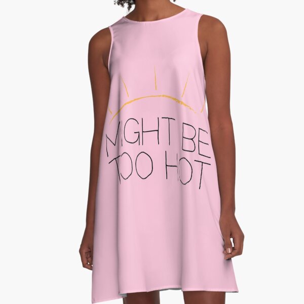 Might Be Too Hot A-Line Dress