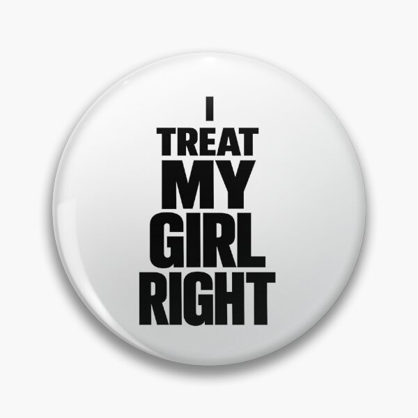 Item preview, Funny Relationship - I Treat My Girl Right designed and sold by faridman.