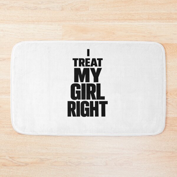 Item preview, Funny Relationship - I Treat My Girl Right designed and sold by faridman.
