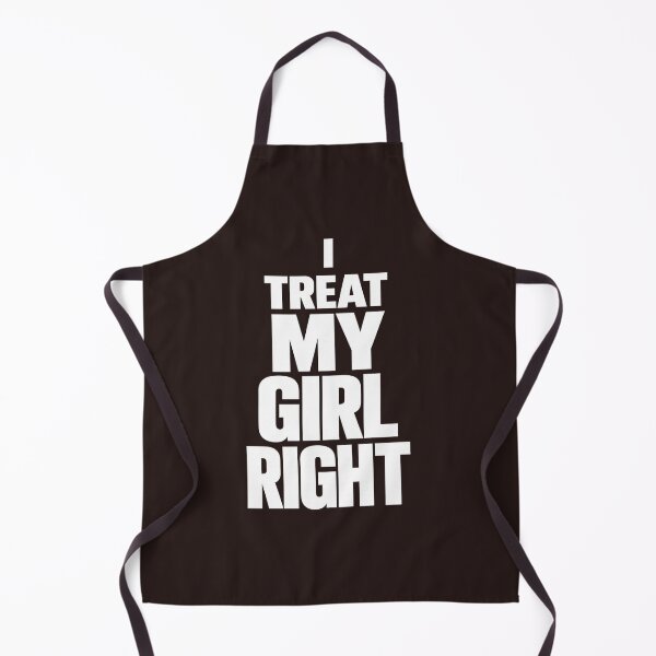 Item preview, Funny Relationship - I Treat My Girl Right designed and sold by faridman.