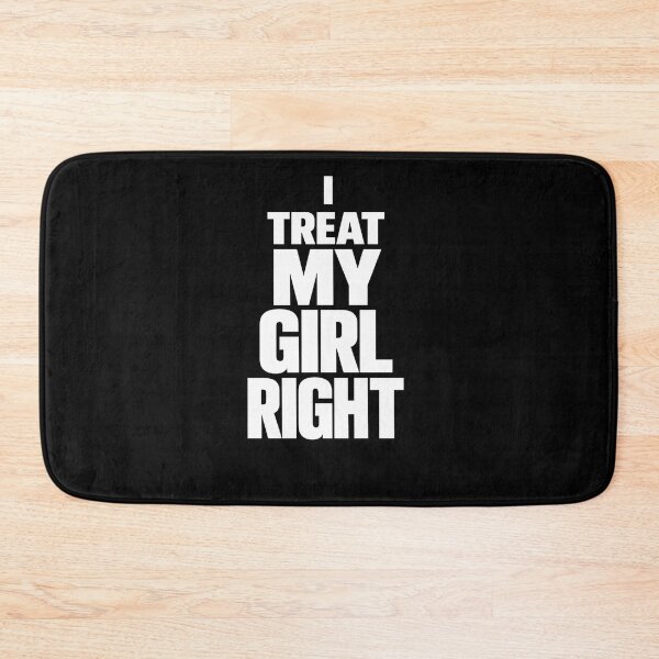 Item preview, Funny Relationship - I Treat My Girl Right designed and sold by faridman.