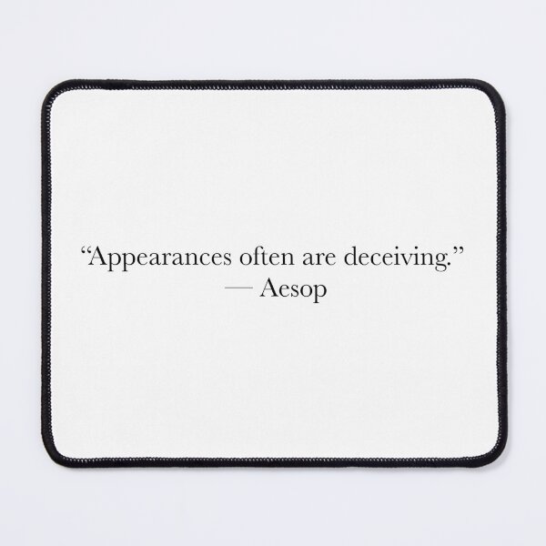 Item preview, Appearances Are Deceiving – Aesop Quote Subtle Truth Design designed and sold by The Prose Atelier.