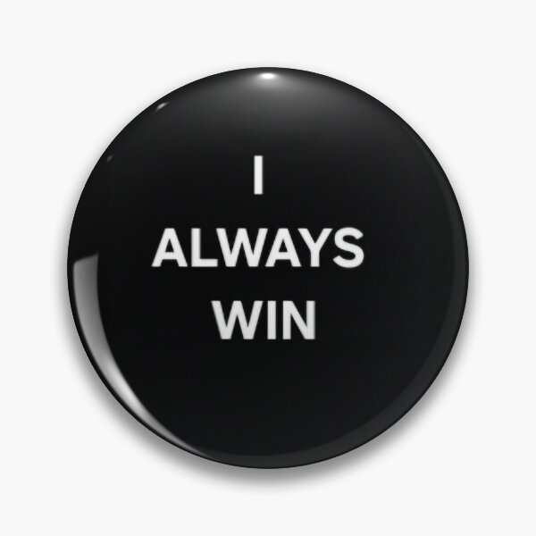 Item preview, I always win designed and sold by Mateuszex2010.