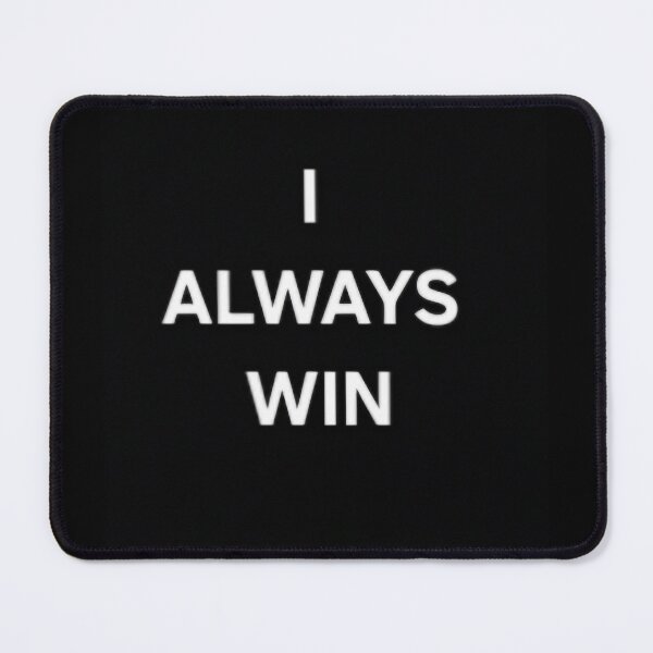 Item preview, I always win designed and sold by Mateuszex2010.