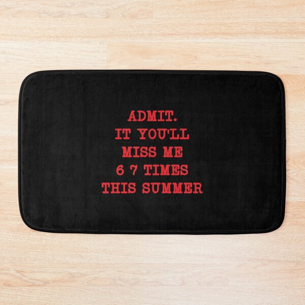 Item preview, Admit It You'll Miss Me 6 7 Times,Student Funny designed and sold by CloudyPress.