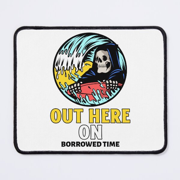 Item preview, Out Here On Borrowed Time Surfing Beach designed and sold by PTMerchco.