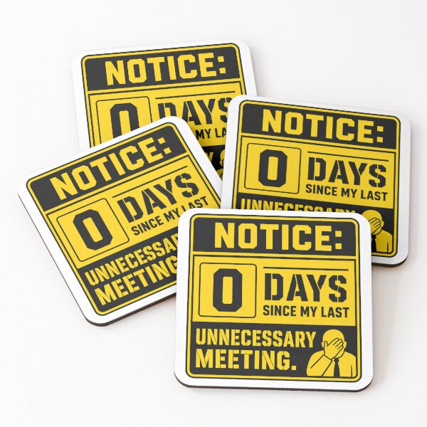Item preview, Notice: 0 Days Since My Last Unnecessary Meeting designed and sold by BlockheadsShop.
