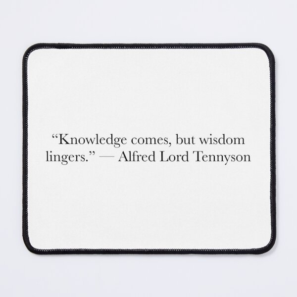 Item preview, Knowledge Comes but Wisdom Lingers – Tennyson Literary Quote Design designed and sold by The Prose Atelier.