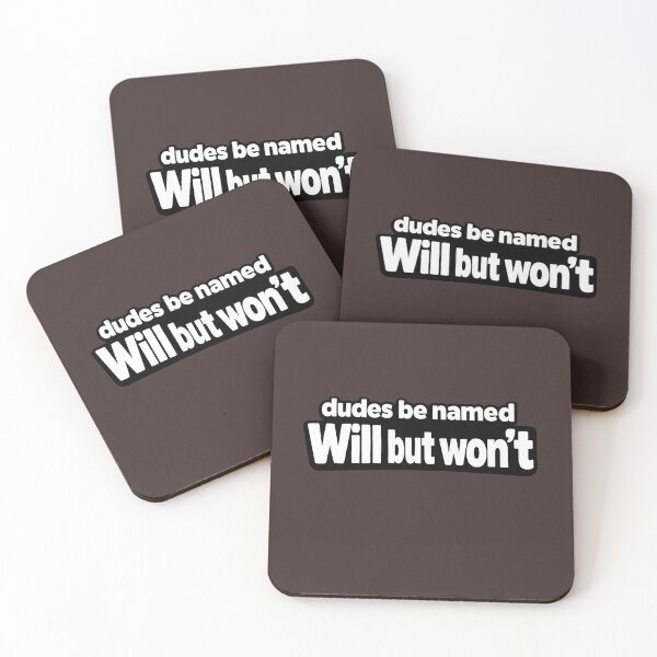 Item preview, Dudes Be Named Will But Wont Funny Quote designed and sold by faridman.