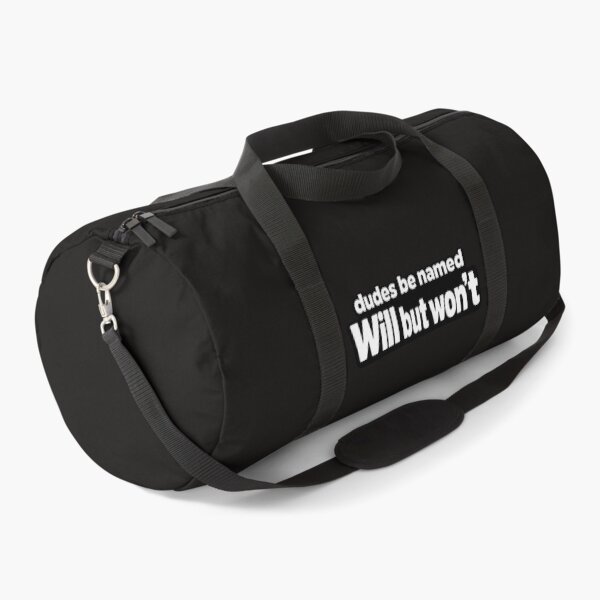 Item preview, Dudes Be Named Will But Wont Funny Quote designed and sold by faridman.