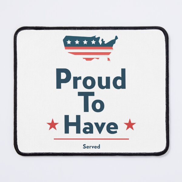 Item preview, Proud to Have Served Military Veteran designed and sold by PTMerchco.