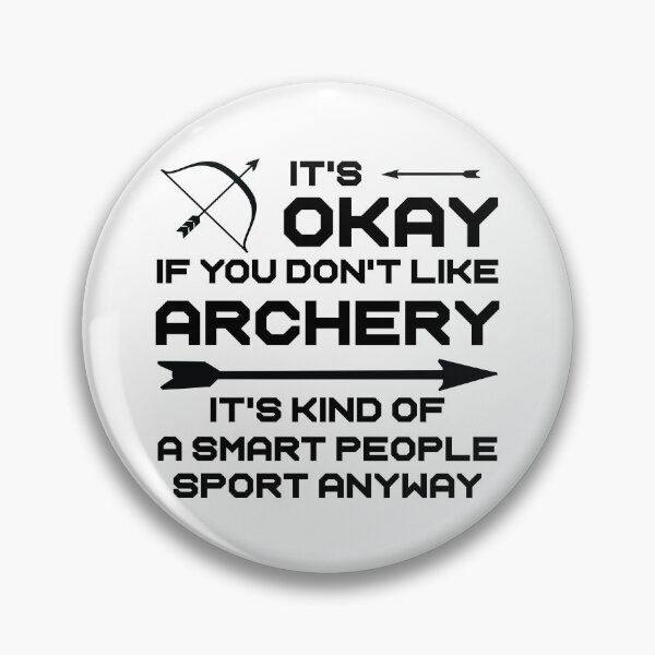 Item preview, It's Okay If You Don't Like Archery It's Kind Of A Smart People Sport Anyway,Gift For Archers designed and sold by CloudyPress.