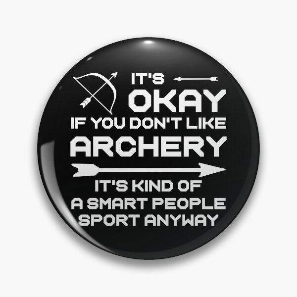 Item preview, It's Okay If You Don't Like Archery It's Kind Of A Smart People Sport Anyway,Gift For Archers designed and sold by CloudyPress.
