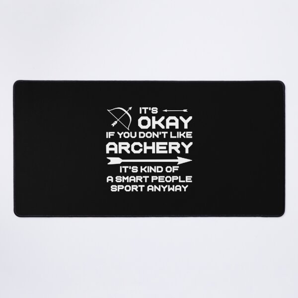 Item preview, It's Okay If You Don't Like Archery It's Kind Of A Smart People Sport Anyway,Gift For Archers designed and sold by CloudyPress.