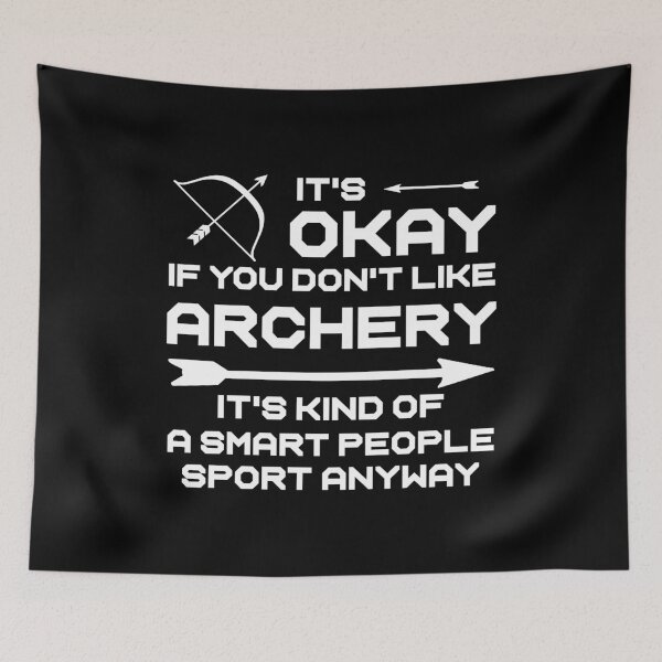 Item preview, It's Okay If You Don't Like Archery It's Kind Of A Smart People Sport Anyway,Gift For Archers designed and sold by CloudyPress.