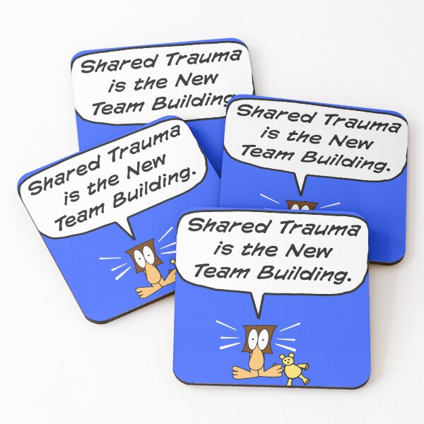 Item preview, Shared Trauma is the New Team Building designed and sold by joeiconic.