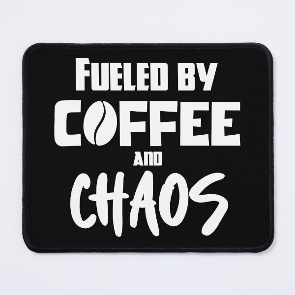 Item preview, Fueled by Coffee and Chaos designed and sold by StrokeONoGenius.