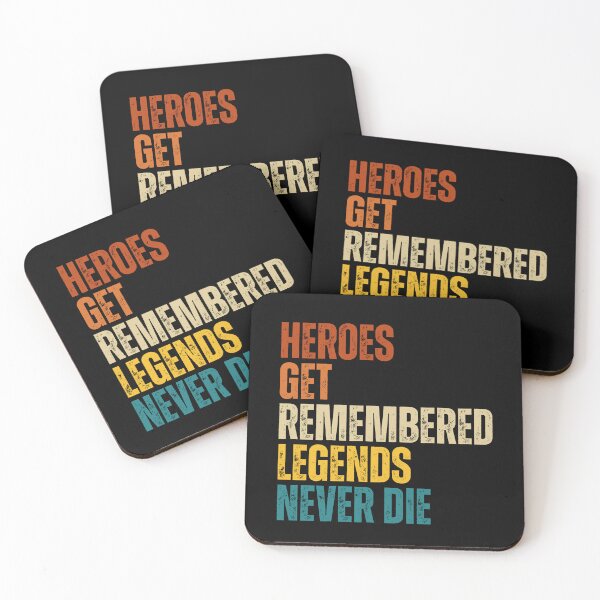 Item preview, Heroes-Get-Remembered, Legends-Never-Die designed and sold by Dondonmart.